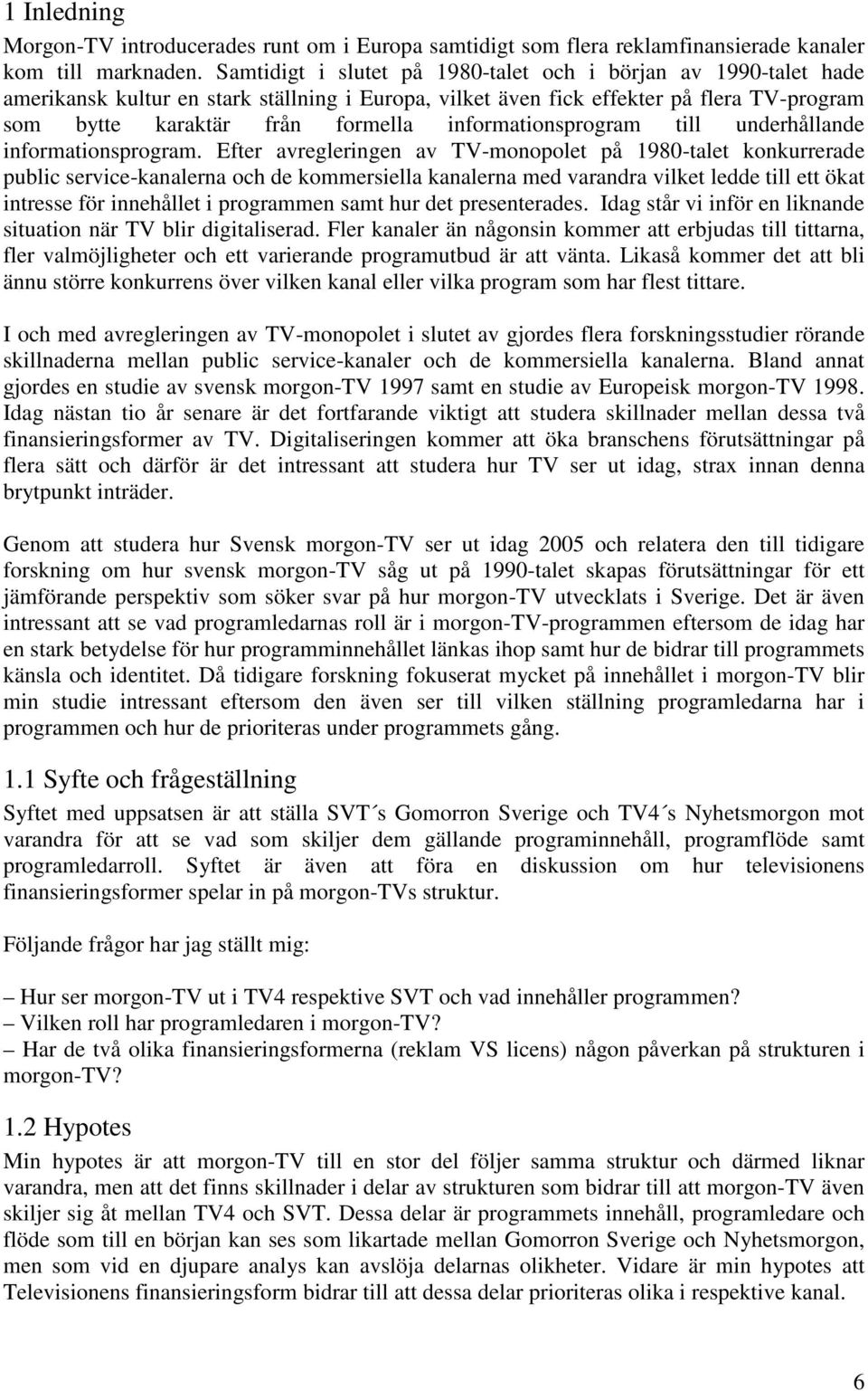 informationsprogram till underhållande informationsprogram.