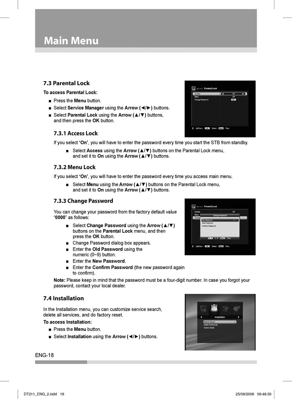 Select Access using the Arrow ( / ) buttons on the Parental Lock menu, and set it to On using the Arrow ( / ) buttons. 7.3.