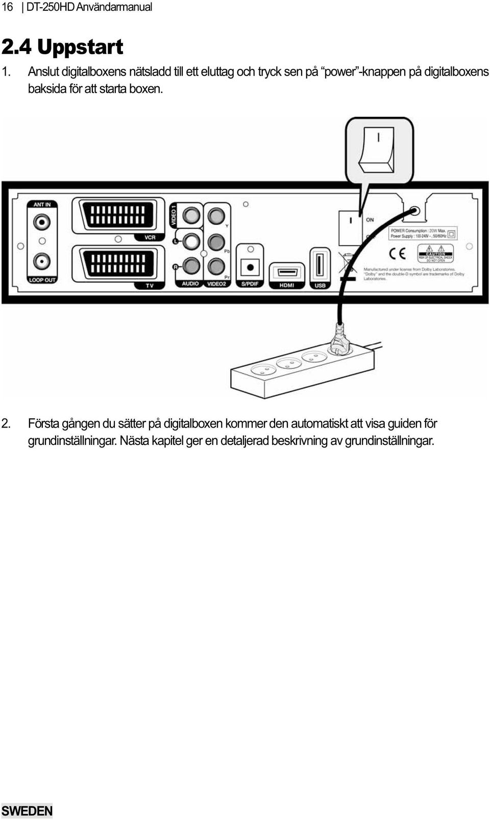 digitalboxens baksida för att starta boxen. 2.