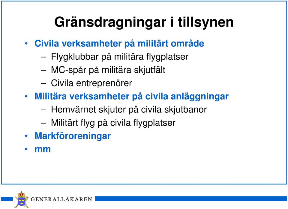 entreprenörer Militära verksamheter på civila anläggningar Hemvärnet