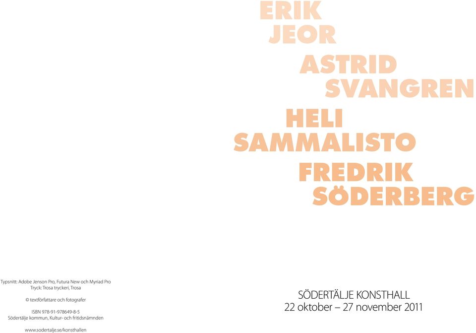 textförfattare och fotografer ISBN 978-91-978649-8-5 Södertälje kommun, Kultur-