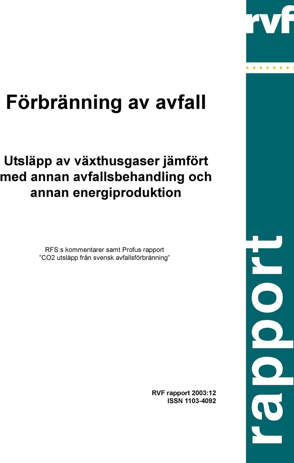 RFS:s kommentarer samt s rapport CO2 utsläpp från svensk