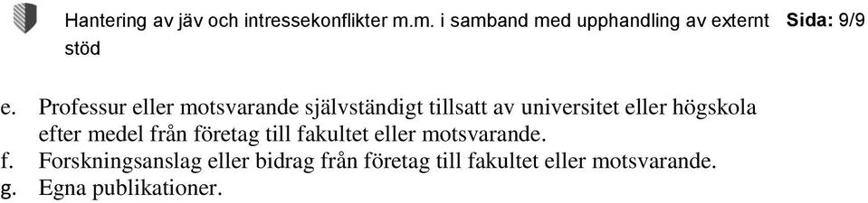 universitet eller högskola efter medel från företag till