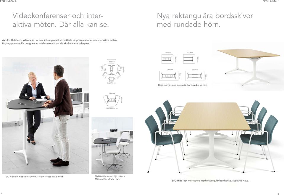 Utgångspunkten för designen av skivformerna är att alla ska kunna se och synas.