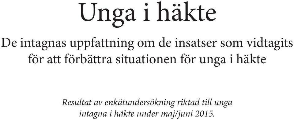 situationen för unga i häkte Resultat av