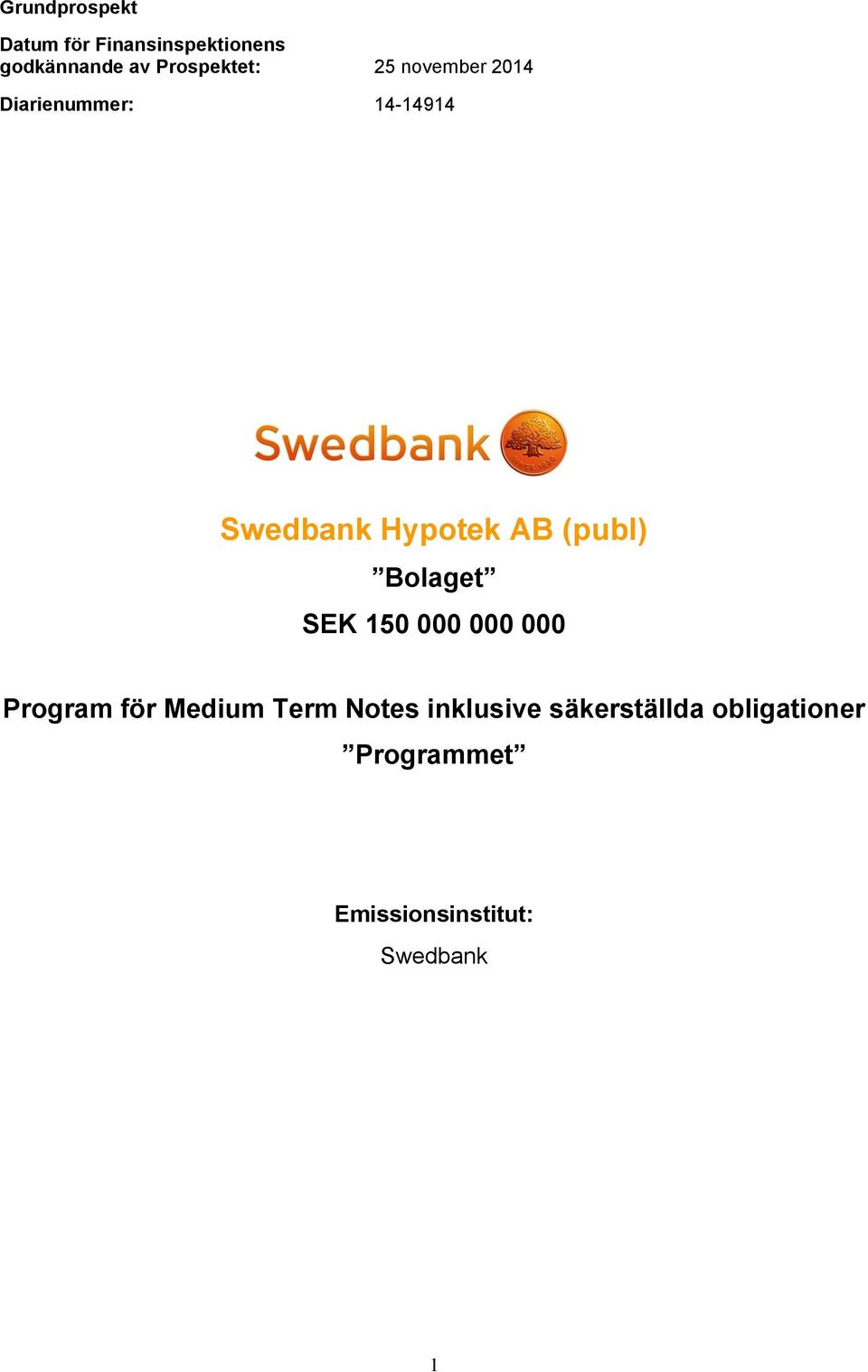 Hypotek AB (publ) Bolaget SEK 150 000 000 000 Program för Medium