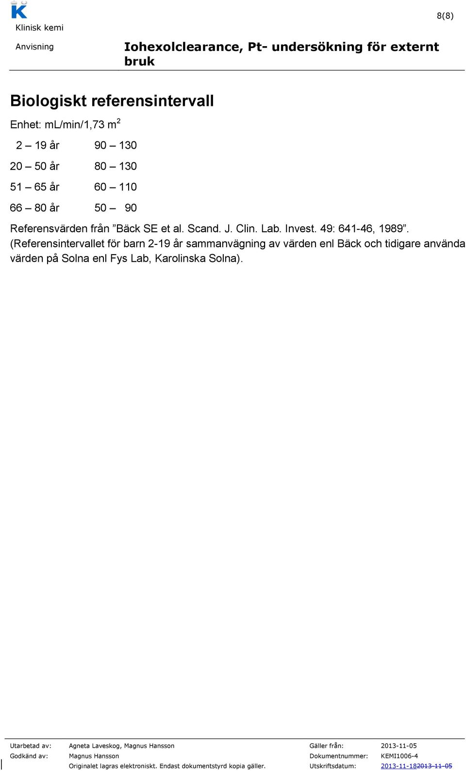 Lab. Invest. 49: 641-46, 1989.