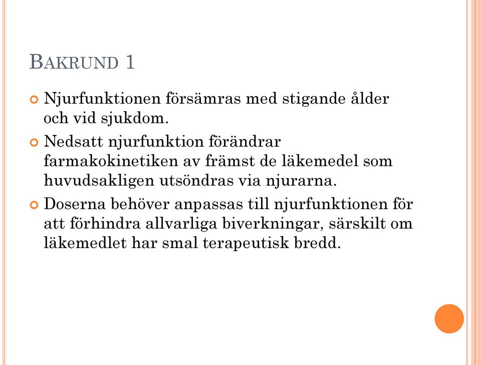 huvudsakligen utsöndras via njurarna.