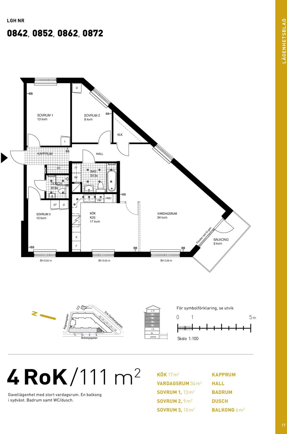 SOVRUM 3 För symbolförklaring, se utvik N m 4 rok/111 m 2 Gavellägenhet med stort vardagsrum.