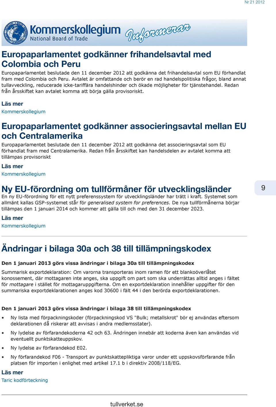 Redan från årsskiftet kan avtalet komma att börja gälla provisoriskt.