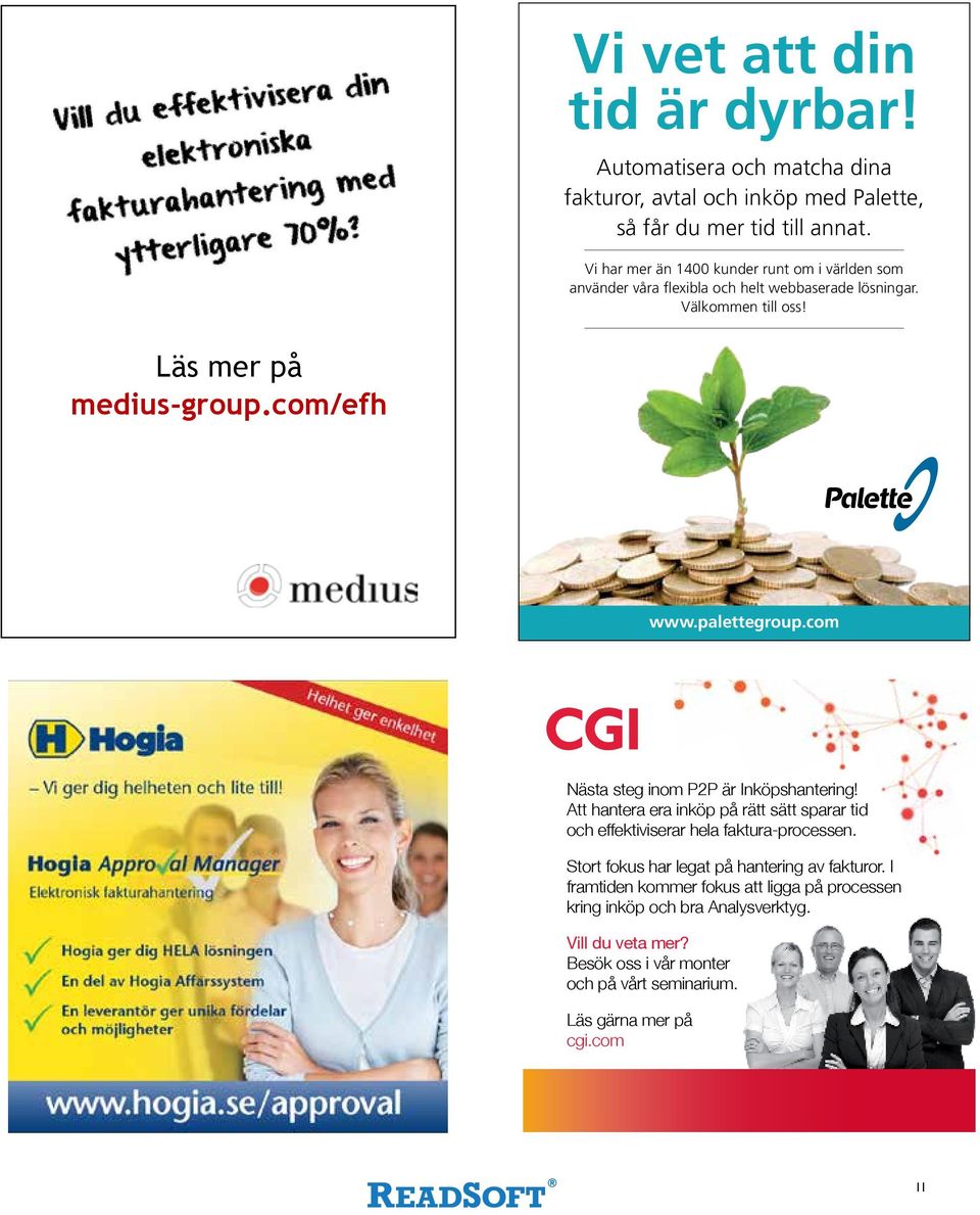 palettegroup.com Nästa steg inom P2P är Inköpshantering! Att hantera era inköp på rätt sätt sparar tid och effektiviserar hela faktura-processen.