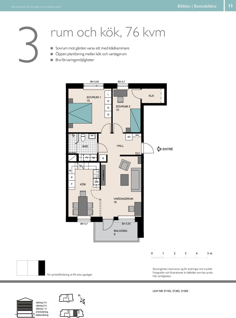 G SOVRUM L SG KÖK HALL BAD DM EL/IT KM E TR É 0 4 5 m För symbolförklaring, se flik sista uppslaget skala :00 0 5 m 0 Seniorgården reserverar sig för 3 ändringar 4 och tryckfel.