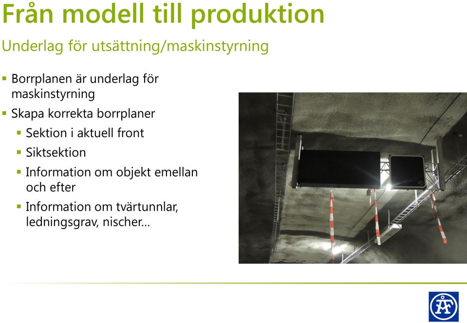 maskinstyrning Skapa korrekta borrplaner Sektion i aktuell front