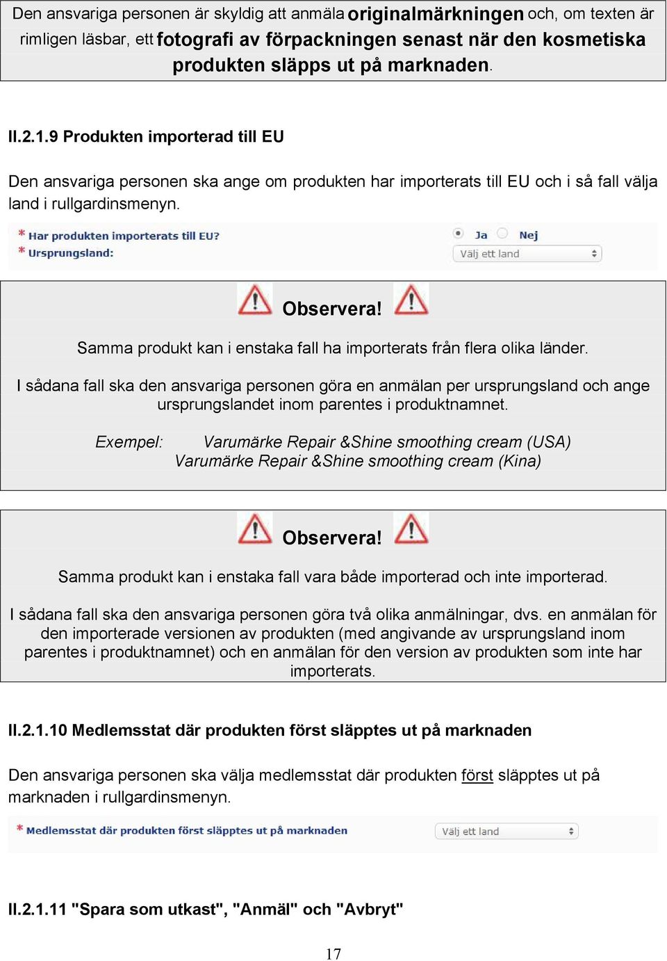 Samma produkt kan i enstaka fall ha importerats från flera olika länder.