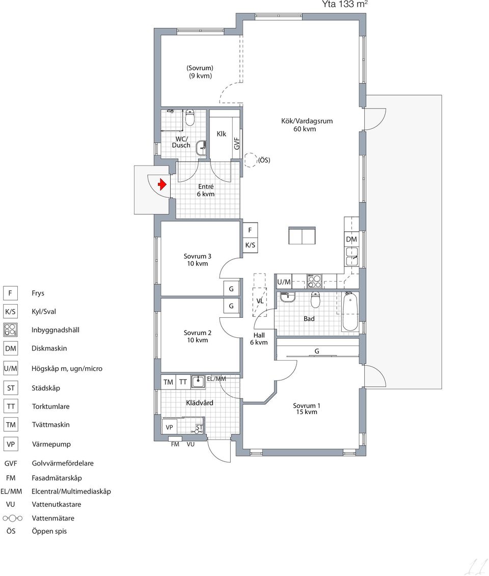 Inbyggnadshäll Diskmaskin Sovrum 3 10 kvm (Sovrum) (9 kvm) Sovrum 2 10 kvm WC/ Dusch Klk V K/S VL Hall 6 kvm Bad Kök/Vardagsrum 60 kvm ST Högskåp m, ugn/micro Städskåp Torktumlare EL/MM Entré