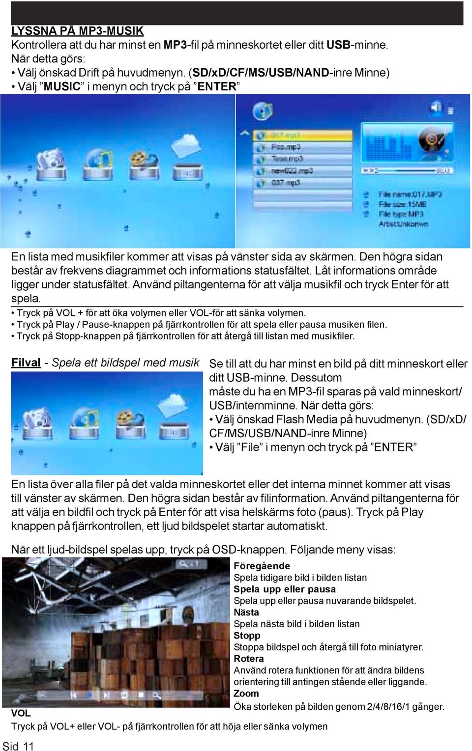 Den högra sidan består av frekvens diagrammet och informations statusfältet. Låt informations område ligger under statusfältet.