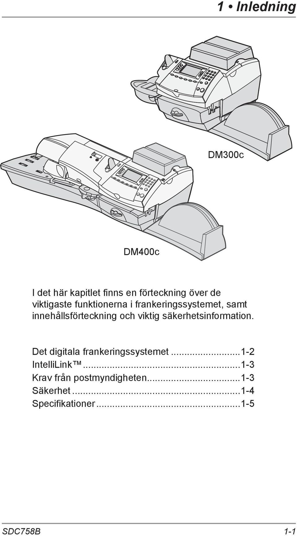 viktig säkerhetsinformation. Det digitala frankeringssystemet...1-2 IntelliLink.