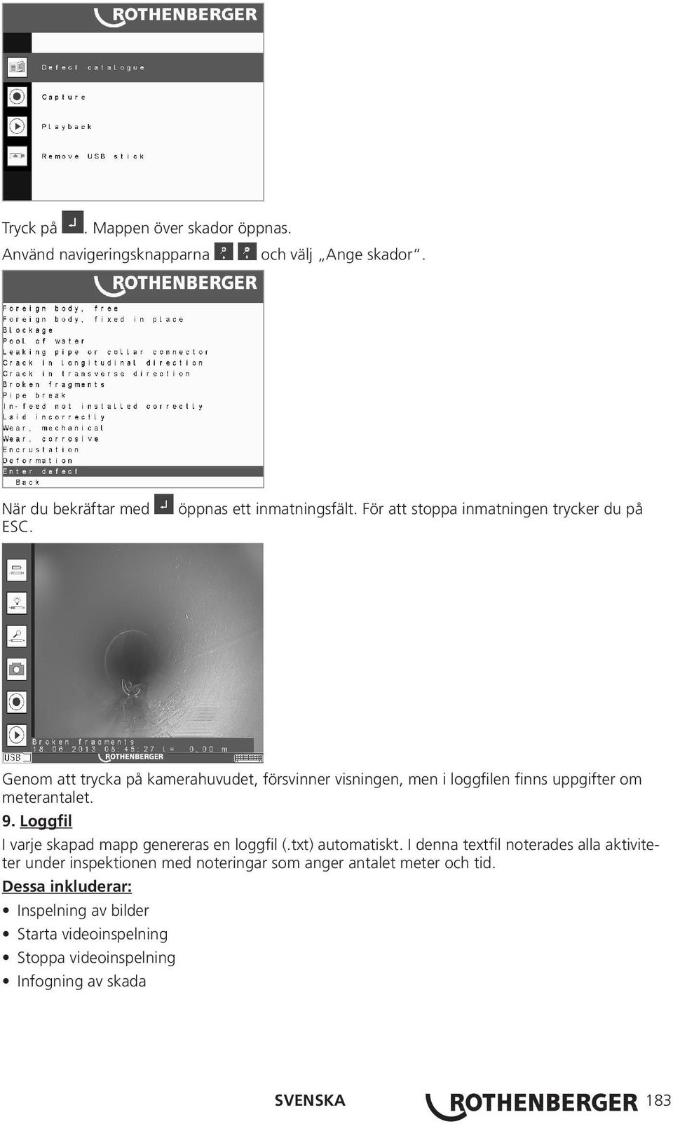 9. Loggfil I varje skapad mapp genereras en loggfil (.txt) automatiskt.