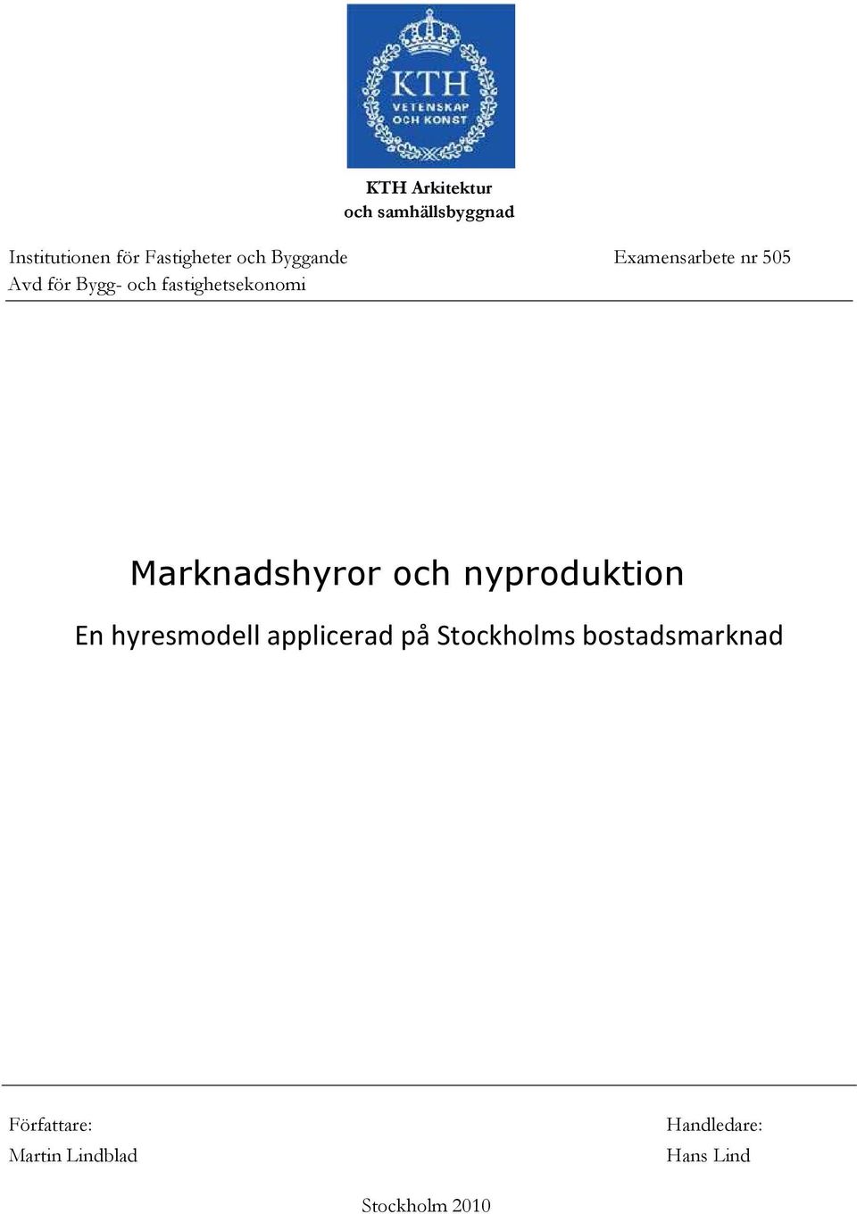 Marknadshyror och nyproduktion En hyresmodell applicerad på Stockholms