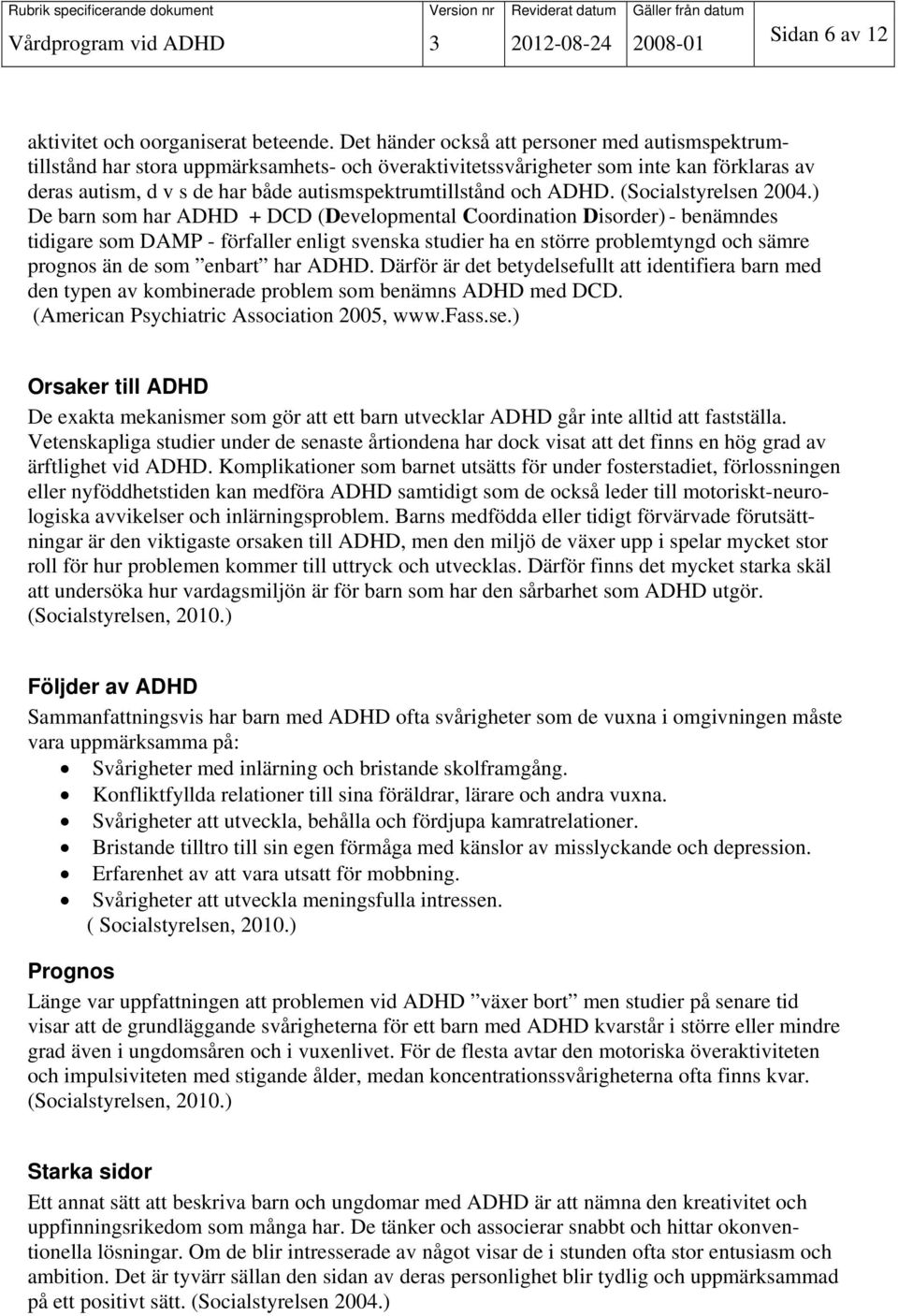 ADHD. (Socialstyrelsen 2004.