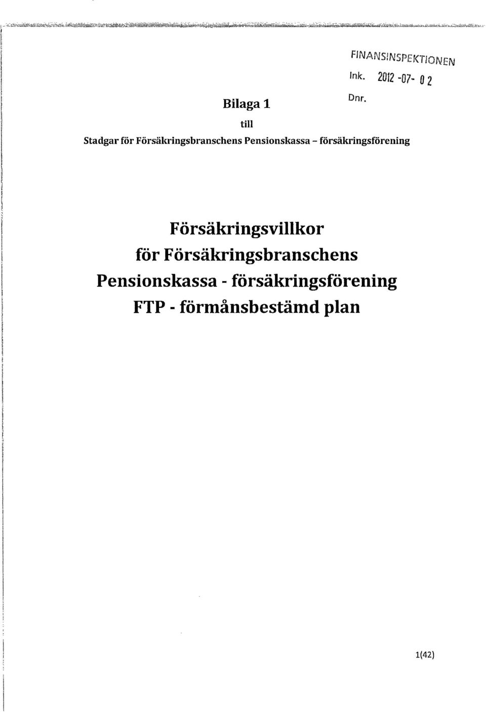 2012-07 O2 Bilaga 1 Dnr, till Stadgar för Försäkringsbranschens Pensionskassa -