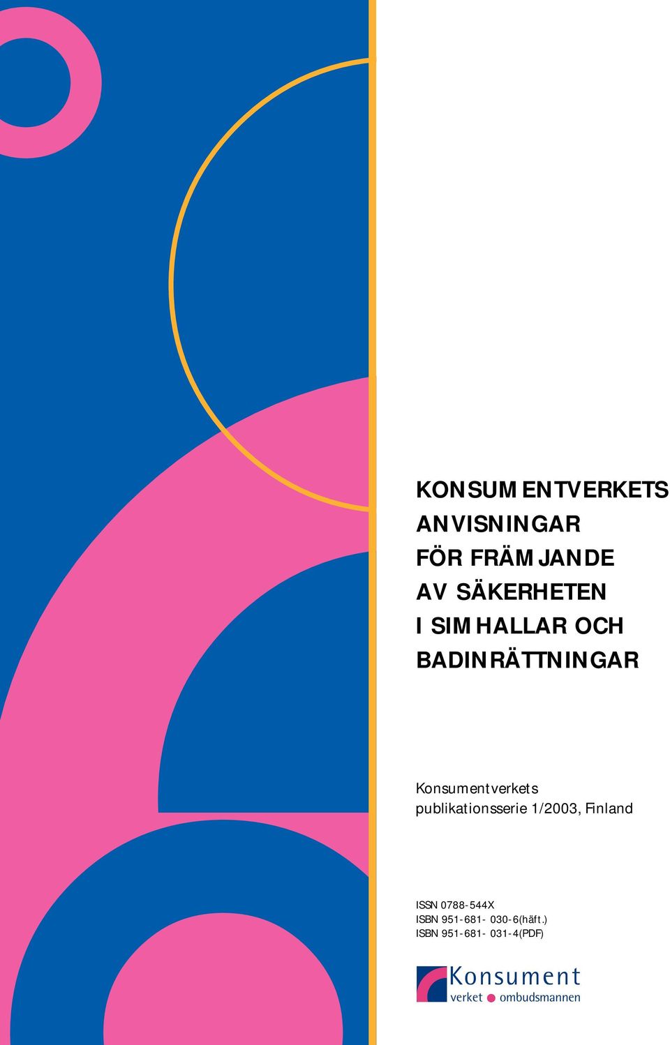 Konsumentverkets publikationsserie 1/2003, Finland