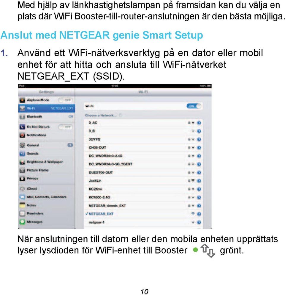 Använd ett WiFi-nätverksverktyg på en dator eller mobil enhet för att hitta och ansluta till