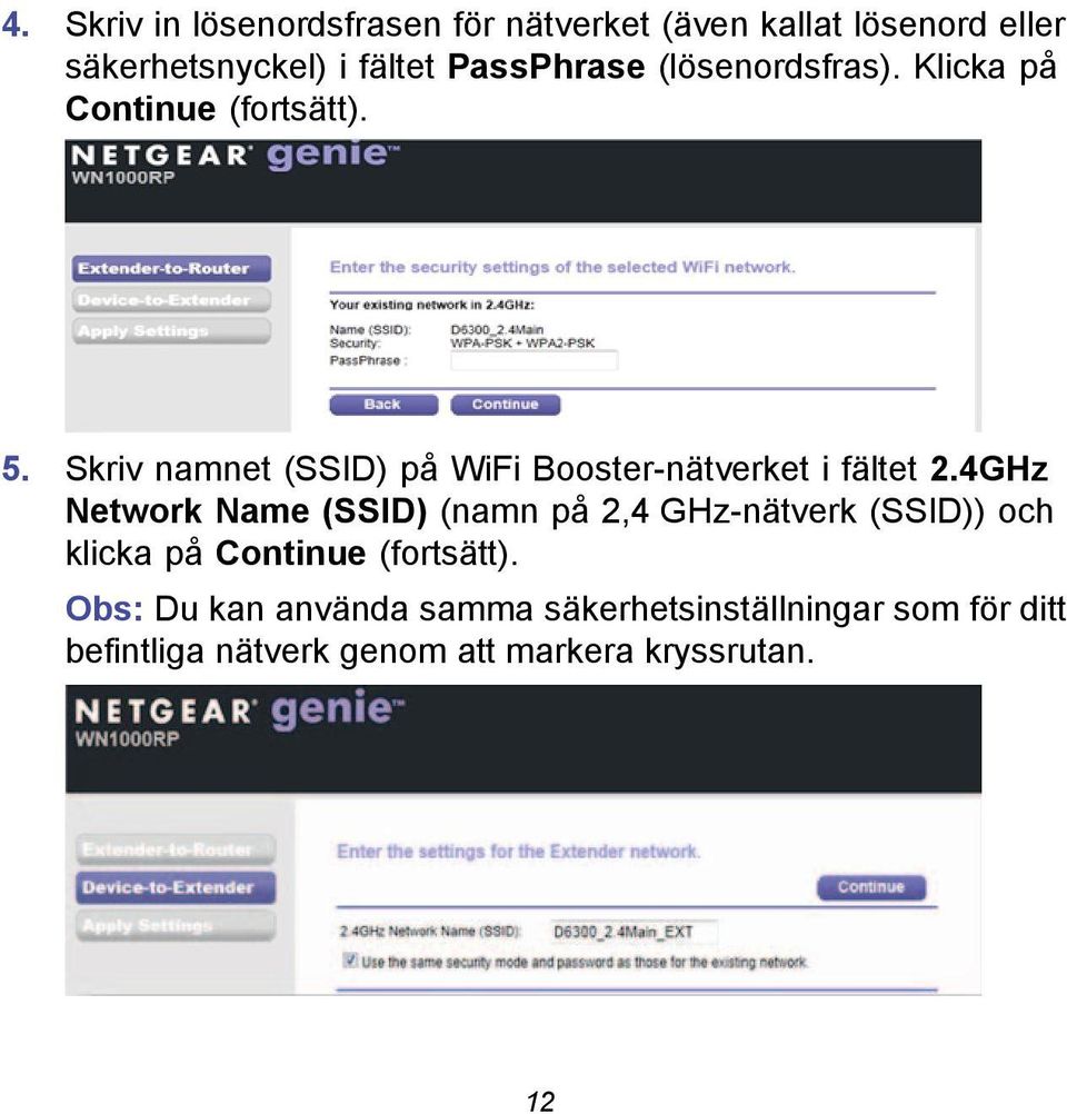 Skriv namnet (SSID) på WiFi Booster-nätverket i fältet 2.