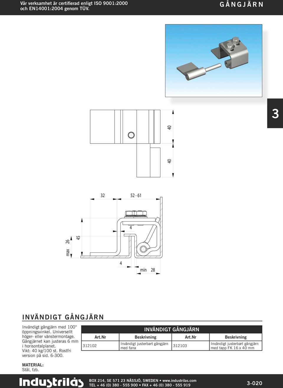 Rostfri version på sid. 6-00. 12102 INVÄNDIGT GÅNGJÄRN Art.Nr Beskrivning Art.