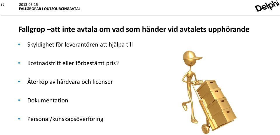 hjälpa till Kostnadsfritt eller förbestämt pris?