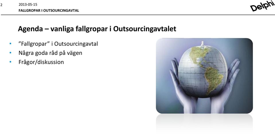 i Outsourcingavtal Några goda