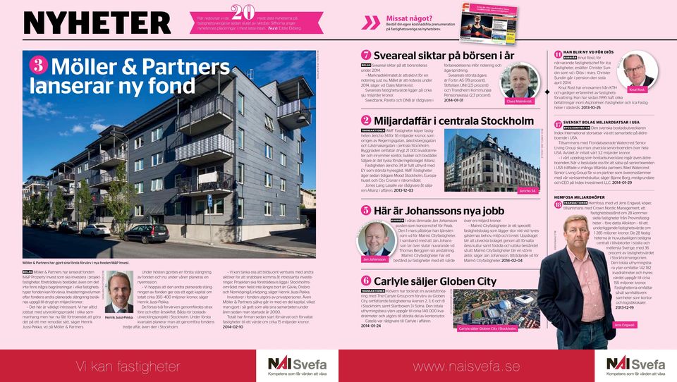 BOLAG Möller & Partners har lanserat fonden M&P Property Invest som ska investera i projektfastigheter, företrädesvis bostäder, även om det inte finns några begränsningar i vilka fastighetstyper