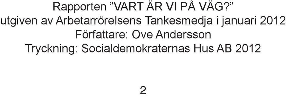 Tankesmedja i januari 2012 Författare: