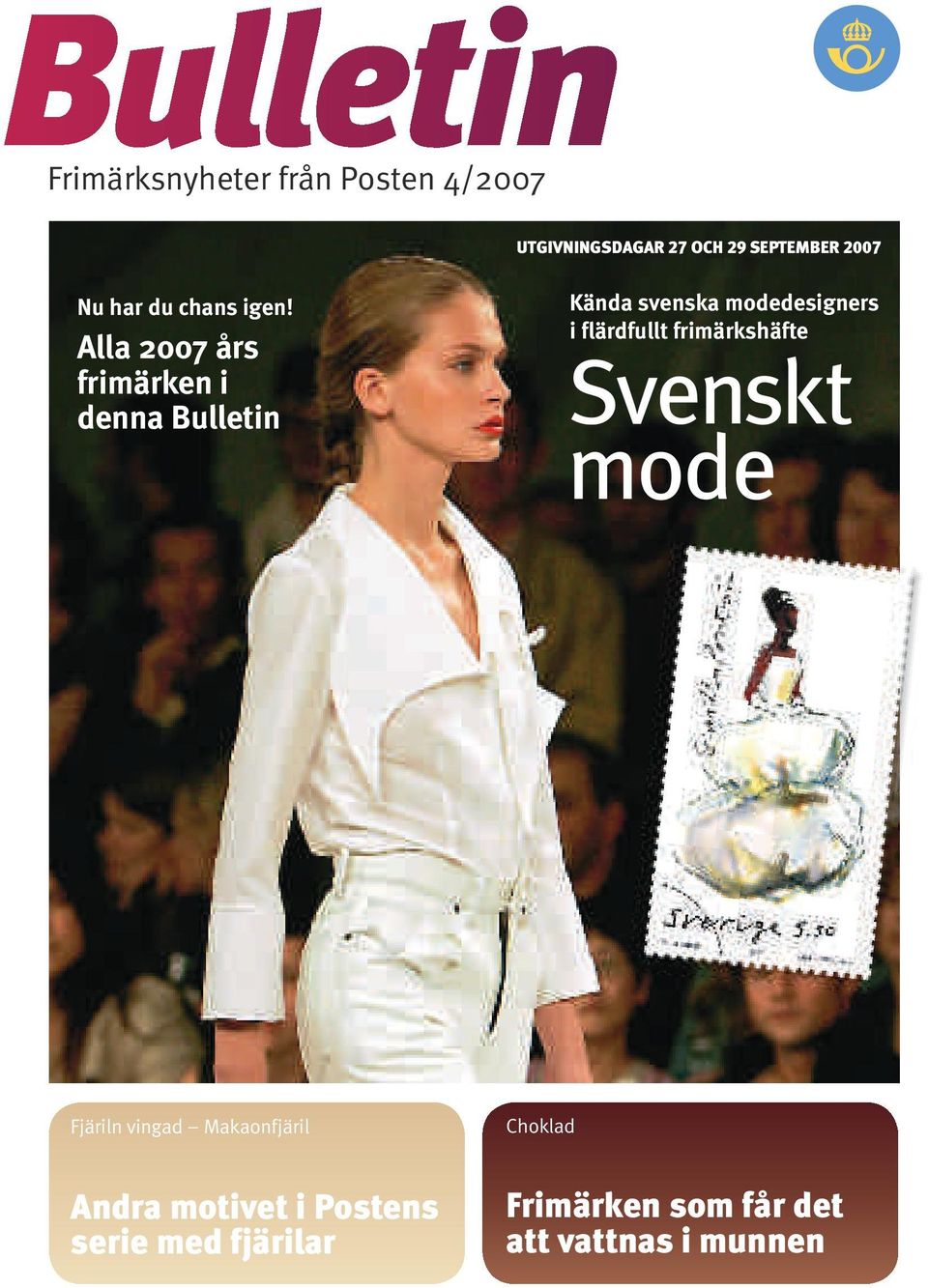 Alla 2007 års frimärken i denna Bulletin Kända svenska modedesigners i flärdfullt