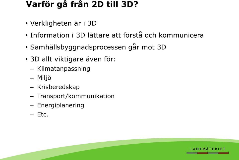 kommunicera Samhällsbyggnadsprocessen går mot 3D 3D allt