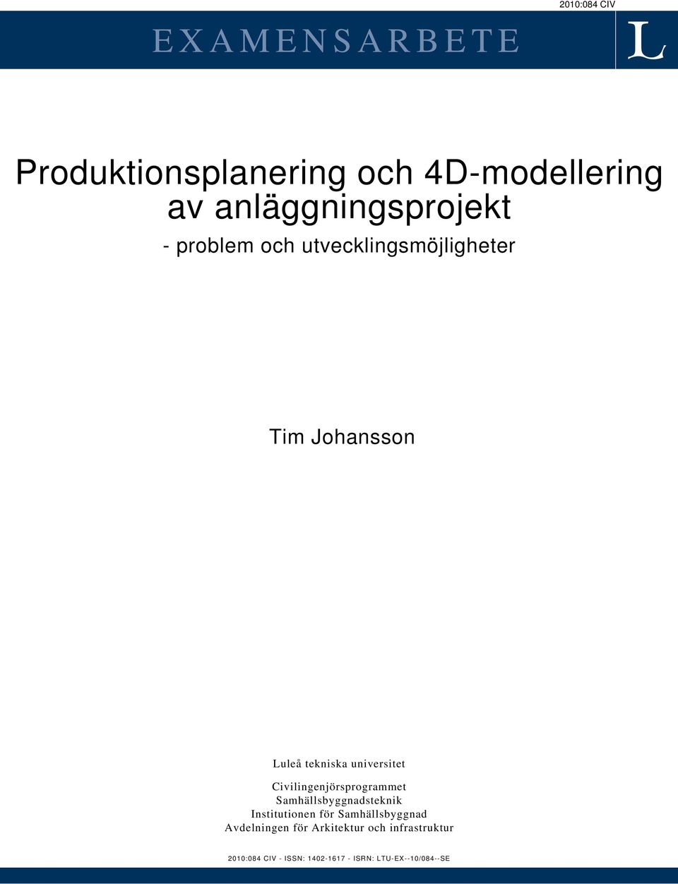 universitet Civilingenjörsprogrammet Samhällsbyggnadsteknik Institutionen för