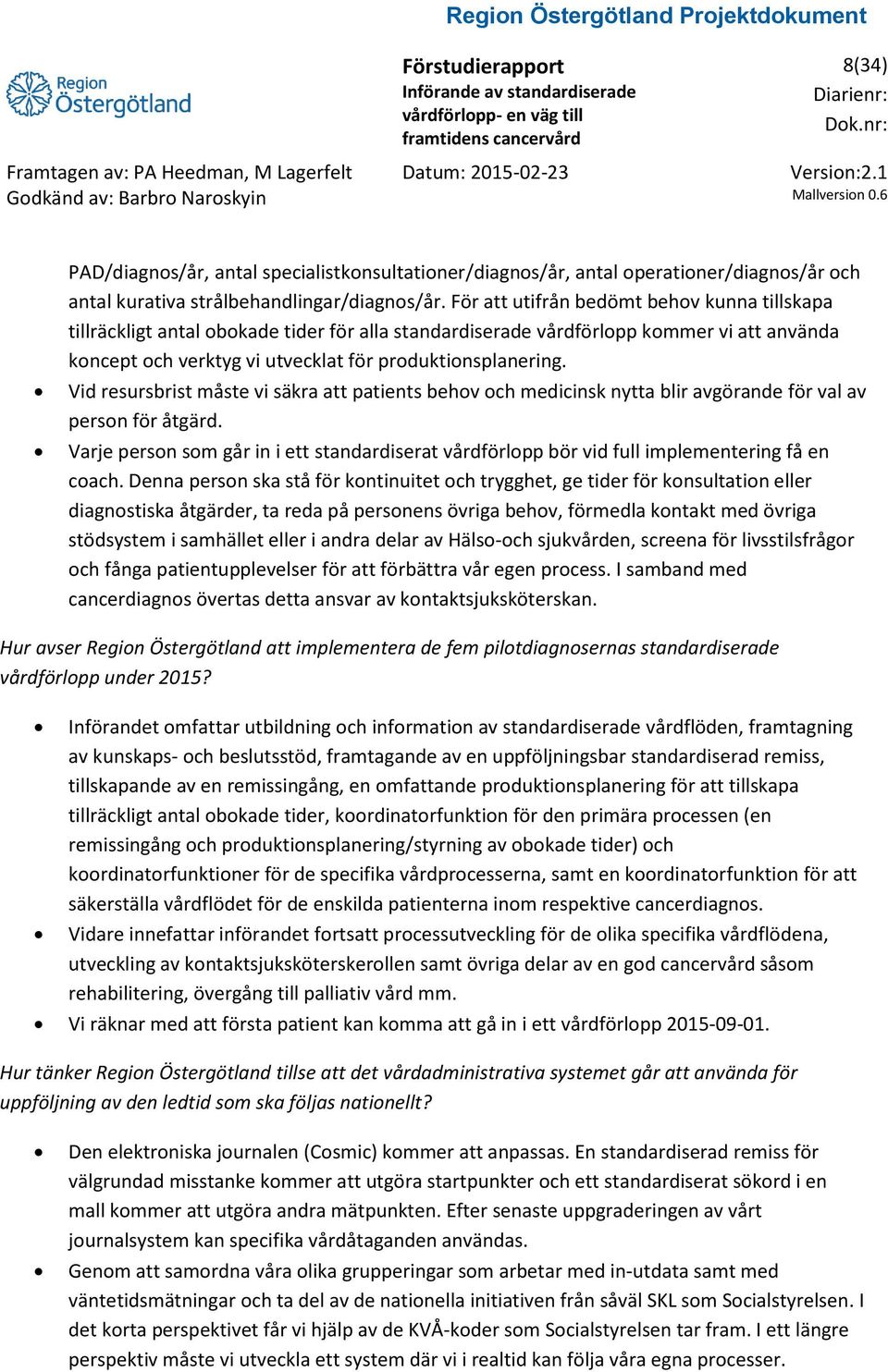 Vid resursbrist måste vi säkra att patients behov och medicinsk nytta blir avgörande för val av person för åtgärd.