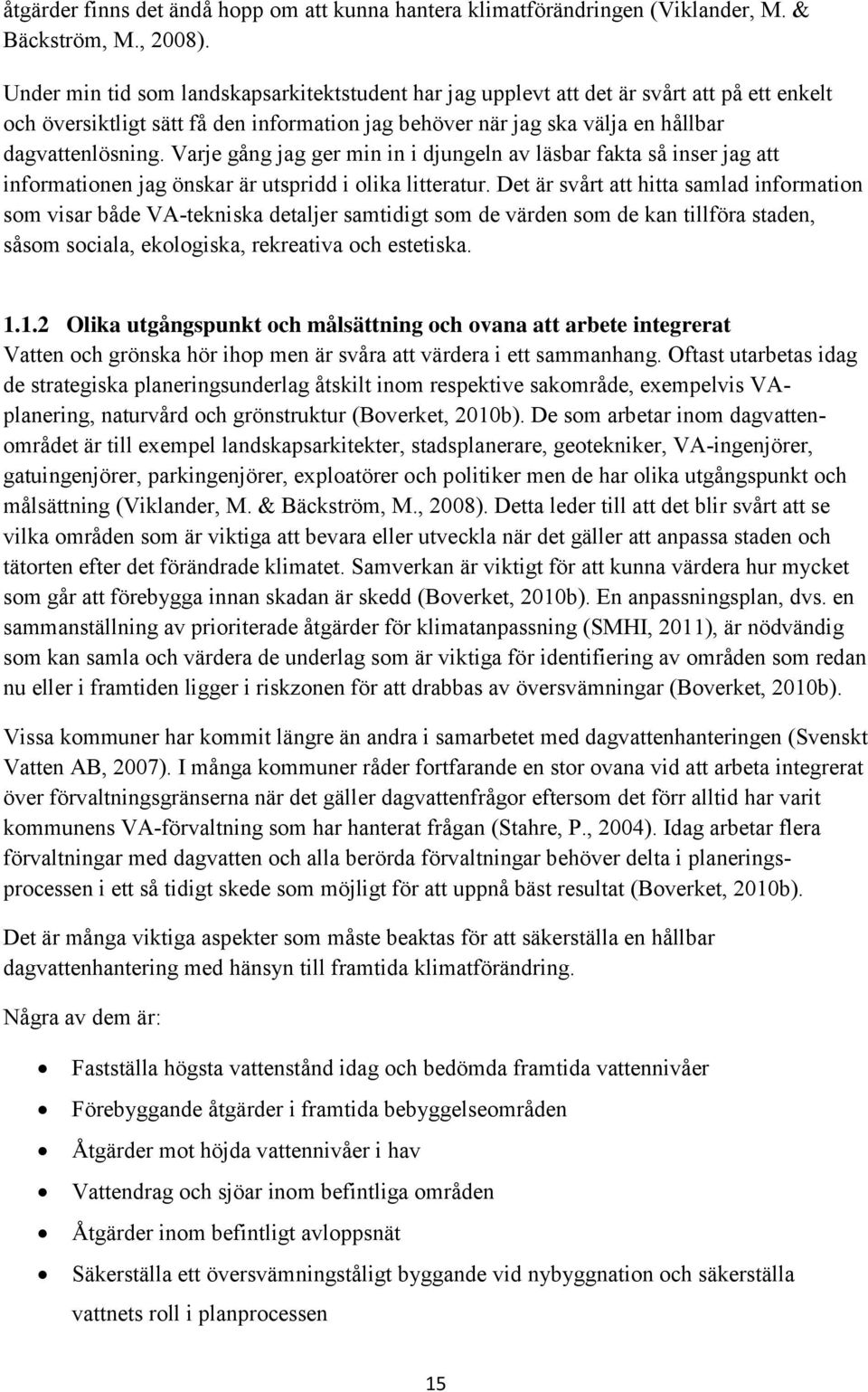 Varje gång jag ger min in i djungeln av läsbar fakta så inser jag att informationen jag önskar är utspridd i olika litteratur.