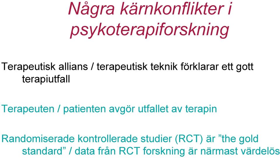 patienten avgör utfallet av terapin Randomiserade kontrollerade