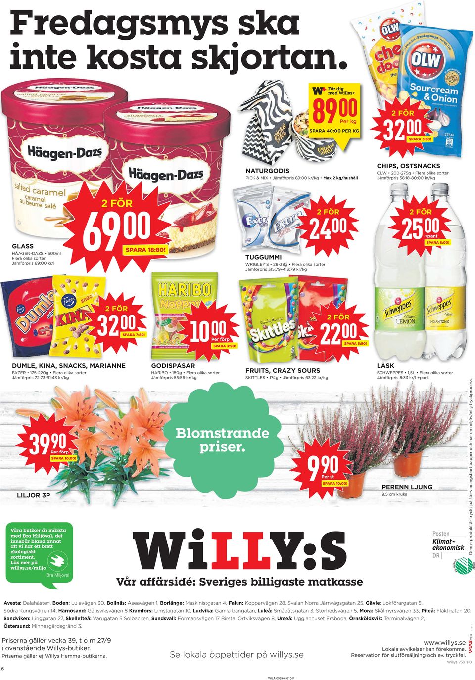 24 SPARA 18:80! 25 +pant SPARA 8:! TUGGUMMI WRIGLEY S 29-38g Flera olika sorter Jämförpris 315:79 413:79 kr/kg SPARA 7:80!