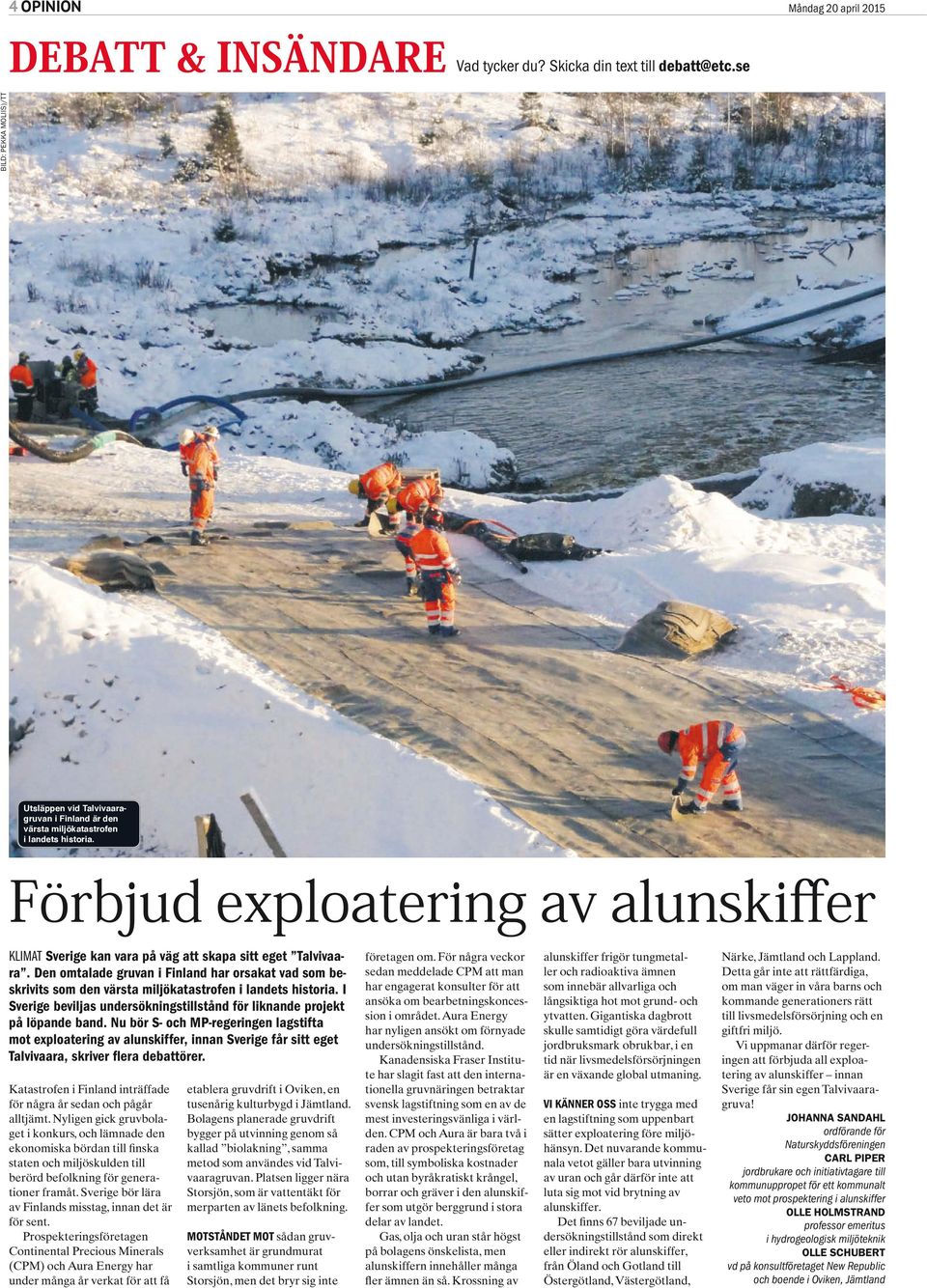 Förbjud exploatering av alunskiffer klimat Sverige kan vara på väg att skapa sitt eget Talvivaara.