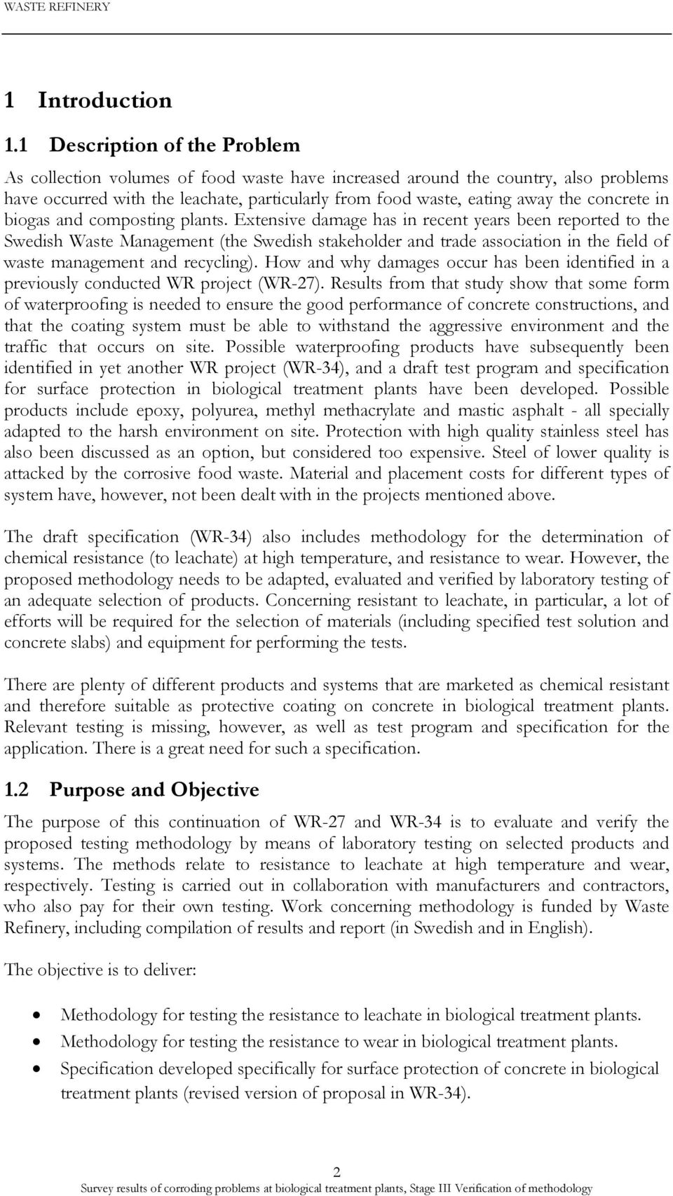 concrete in biogas and composting plants.