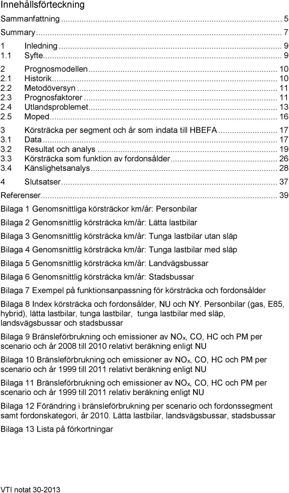 .. 28 4 Slutsatser... 37 Referenser.