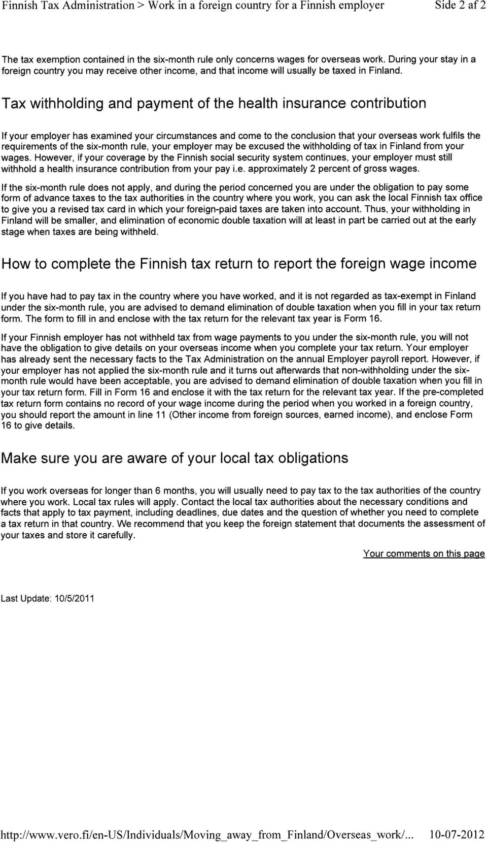 Tax withholding and payment ofthe health insurance contribution If your employer has examined your circumstances and come to the conclusion that your overseas work fulfils the requirements ofthe