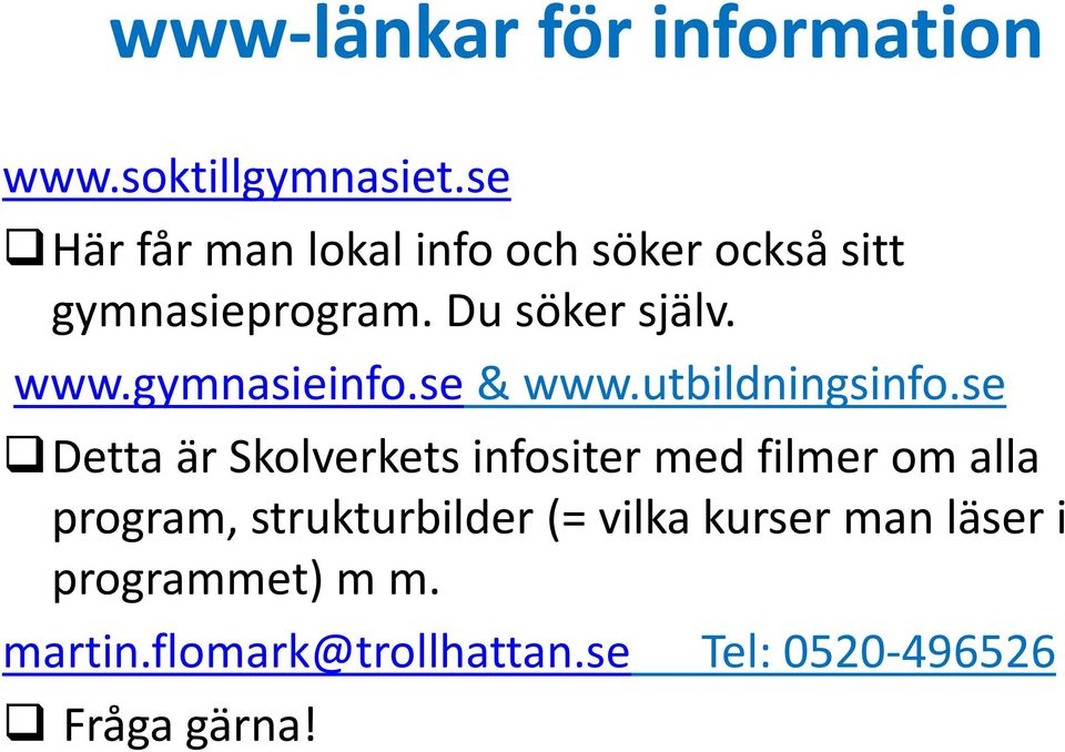 gymnasieinfo.se & www.utbildningsinfo.
