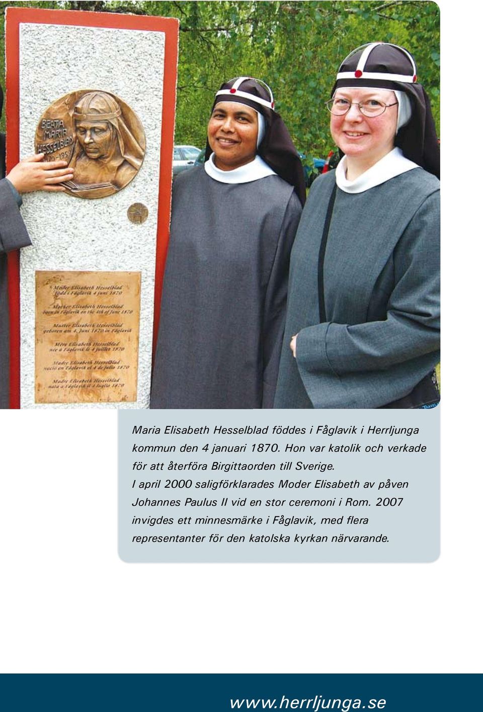I april 2000 saligförklarades Moder Elisabeth av påven Johannes Paulus II vid en stor