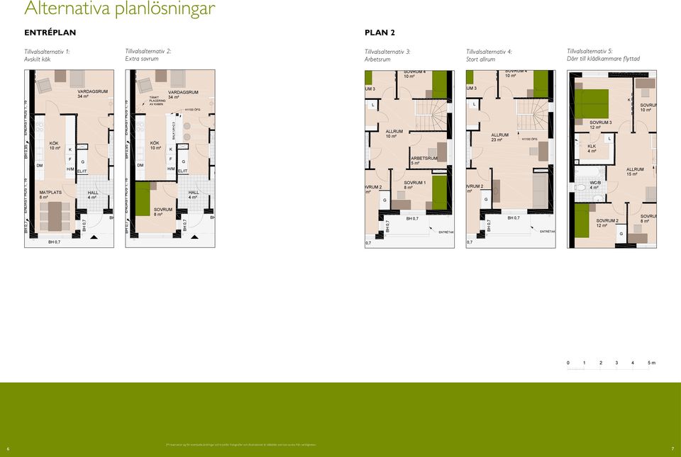 6 m² BH,5 SOVRUM 8 m² ANRÄNSANDE FASTIHET (ÄER EJ HUS 5, ) Tillvalsalternativ : Arbetsrum ENTRÉPAN BH, BH, BH, BH, PAN BH,95 AVEFÖNSTER, ENDAST HUS, 6 KÖK m² MATPATS 8 m² K F H/M HA m² AVEFÖNSTER,