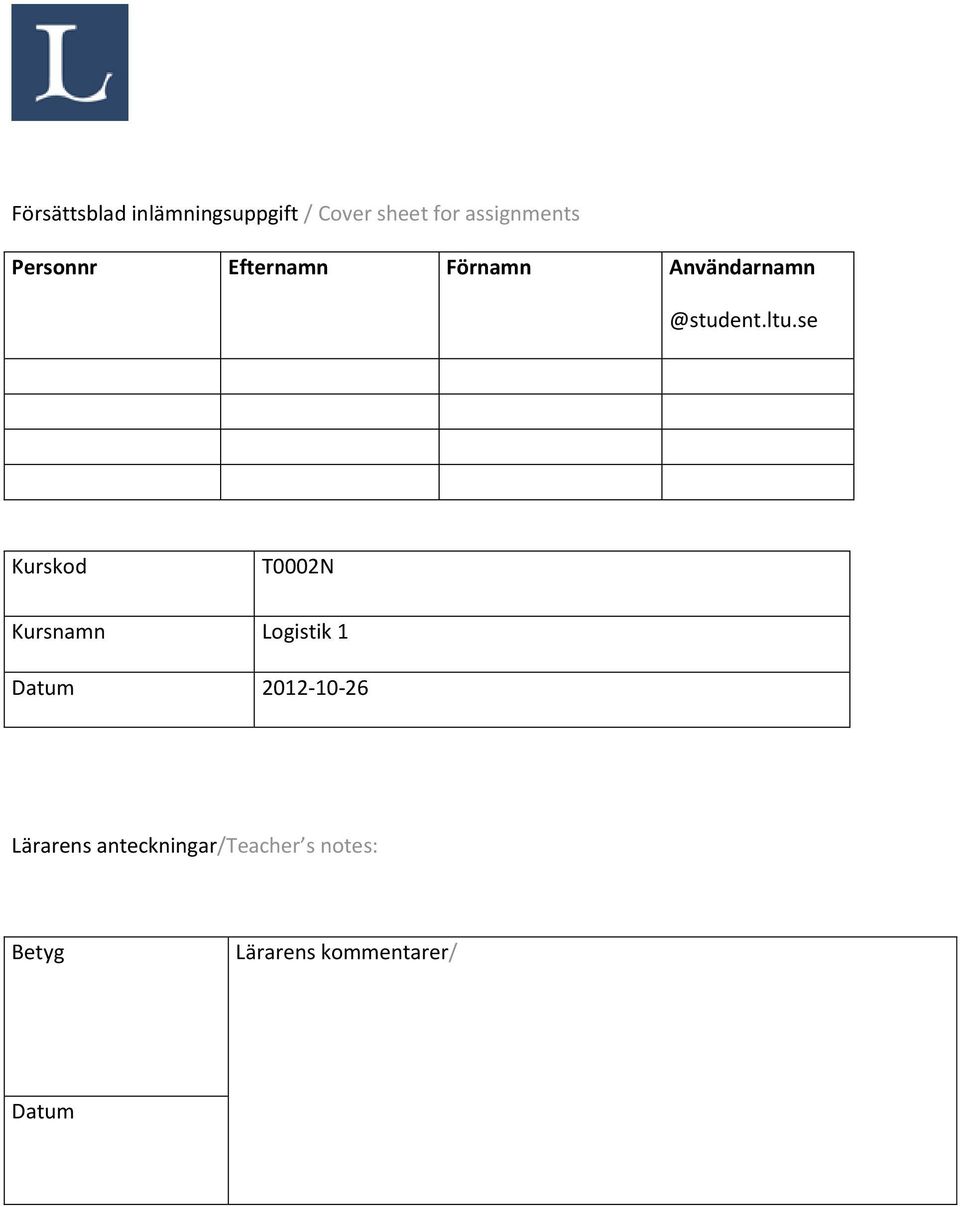 se Kurskod Kursnamn Course Datum name: T0002N Logistik 1