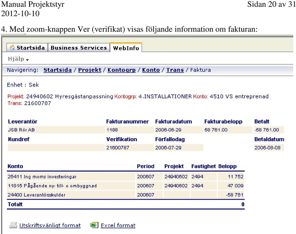 Med zoom-knappen Ver