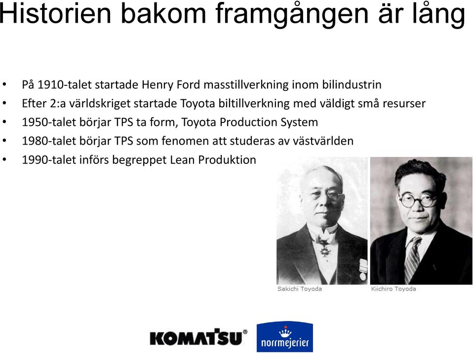 små resurser 1950-talet börjar TPS ta form, Toyota Production System 1980-talet börjar